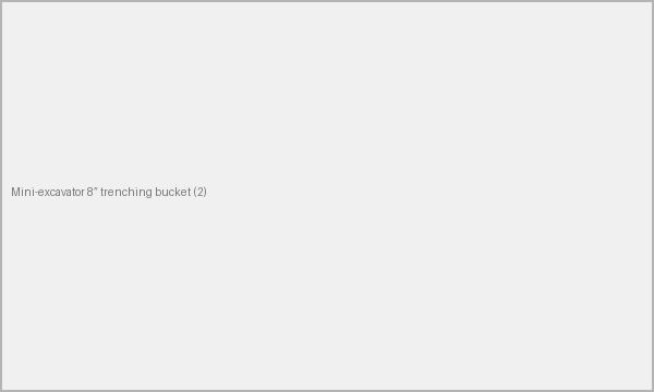 Mini-excavator 8” trenching bucket extra